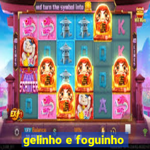 gelinho e foguinho